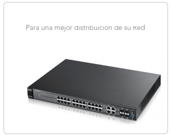          
 Switches Zyxel GS2200-24
Para una mejor distribuición de su Red
                                                                                                        
                                                                              
     ￼